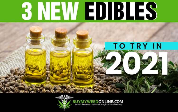3-New-Edibles-to-Try-in-2021