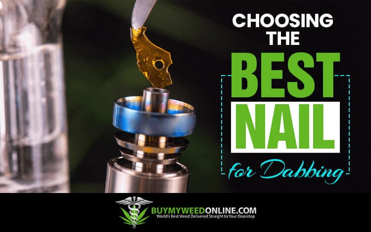 Choosing-the-Best-Nail-for-Dabbing