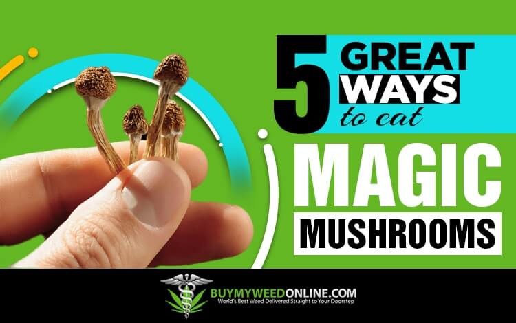 5-Great-Ways-To-Eat-Magic-Mushrooms