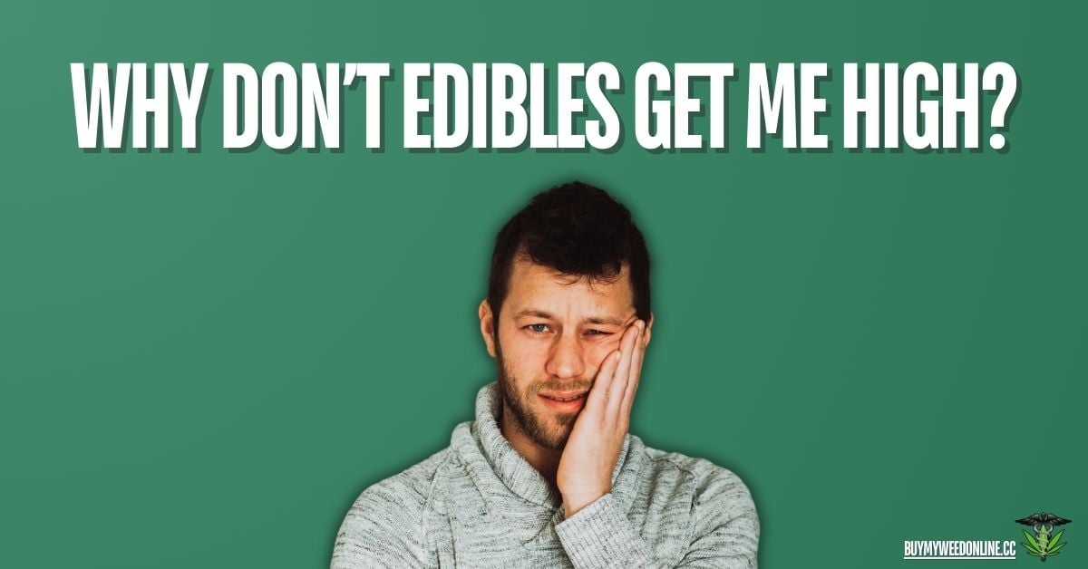 why dont edibles get me high featured image