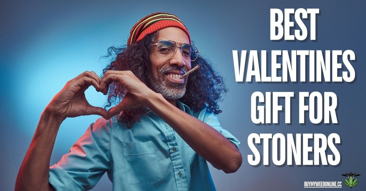 best valentines gifts for stoners featured image